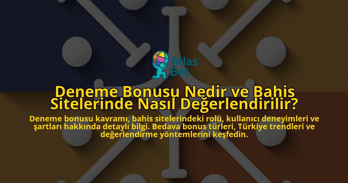 Deneme-Bonusu-Nedir-ve-Bahis-Sitelerinde-Nasil-Degerlendirilir-overlay-1778190722.jpg
